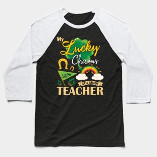 My Lucky Charms Call Me 4th Grade Teacher Happy St Patrick Baseball T-Shirt